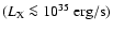 $(L_{\rm X}\la 10^{35}~{\rm erg/s})$