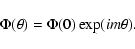 \begin{displaymath}%
\Phi(\theta)=\Phi(0)\exp (i m \theta).
\end{displaymath}