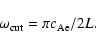 \begin{displaymath}%
\omega_{\rm cut}=\pi c_{\rm Ae}/2 L.
\end{displaymath}