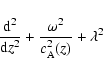 \begin{displaymath}%
\frac{{\rm d}^2}{{\rm d}z^2}+\frac{\omega^2}{c_{\rm A}^2(z)}+\lambda^2
\end{displaymath}