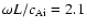 $\omega L /
c_{\rm Ai}=2.1$