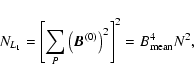 \begin{displaymath}%
N_{L_1} = \left[ \sum_P \left(\vec{B}^{(0)}\right)^2 \right]^2
=B_{{\rm mean}}^4 N^2,
\end{displaymath}