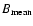 $B_{{\rm mean}}$