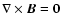 $\nabla\times \vec{B}=\vec{0}$