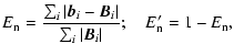 $\displaystyle E_{{\rm n}} = \frac{ \sum_i \vert\vec{b}_i -\vec{B}_i\vert}{\sum_i\vert\vec{B}_i\vert}; \quad E_{{\rm n}}'= 1-E_{{\rm n}},$
