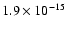 $1.9 \times 10^{-15}$