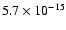 $5.7 \times 10^{-15}$
