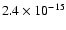 $2.4 \times 10^{-15}$