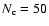 $N_{{\rm c}}=50$