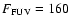 $F_{\rm FUV}=160$