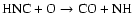${\rm HNC}+{\rm O} \rightarrow {\rm CO} + {\rm NH}$