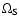 $\Omega_{\rm S}$