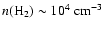 $n(\rm H_2)\sim10^4~\rm {cm^{-3}}$