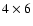 $4\times 6$