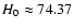 $H_0 \approx 74.37$