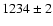 $1234 \pm 2$