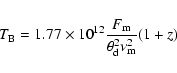 \begin{displaymath}T_{\rm B}=1.77 \times 10^{12}\frac{F_{\rm m}}{\theta_{\rm d}^{2}\nu_{\rm m}^{2}}(1+z)
\end{displaymath}