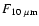 $F_{10~\mu\rm m}$