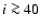 $i \ga 40$