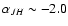 $\alpha_{JH}\sim-2.0$