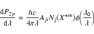 \begin{displaymath}%
{{{\rm d}P_{2p}}\over{{\rm d}\lambda}}={{hc}\over{4\pi \lam...
...{+m}}\right)}
\phi{\left({{{\lambda_0}\over{\lambda}}}\right)}
\end{displaymath}