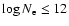 $\log N_{\rm e}\leq 12$