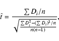 \begin{displaymath}\hat t = \frac{\sum D_{i}/n}{\sqrt{\frac{\sum D^2_{i}-(\sum D_{i})^2/n}{n(n-1)}}},
\end{displaymath}