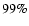$99\%$