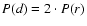 $P(d)=2\cdot P(r)$
