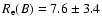 $R_{\rm e}(B)=7.6\pm3.4$
