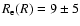$R_{\rm e}(R)=9\pm5$