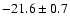 $-21.6\pm0.7$