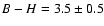 $B-H = 3.5\pm0.5$