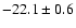 $-22.1\pm0.6$