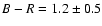 $B-R=1.2\pm0.5$