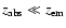 $z_{{\rm abs}}\ll z_{{\rm em}}$