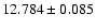 $12.784\pm0.085$