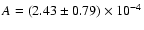 $A=(2.43\pm0.79)\times 10^{-4}$