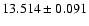 $13.514\pm0.091$