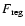 $F_{{\rm reg}}$