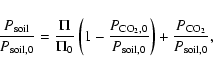 \begin{displaymath}\frac{P_{{\rm soil}}}{P_{{\rm soil},0}} = \frac{\Pi}{\Pi_0} \...
...soil},0}} \right)
+ \frac{P_{{\rm CO}_2}}{P_{{\rm soil},0}} ,
\end{displaymath}