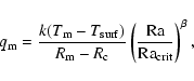 \begin{displaymath}q_{\rm m} = {k (T_{\rm m} - T_{{\rm surf}}) \over R_{\rm m} -...
...c}} \left({{\rm Ra} \over
{\rm Ra}_{\rm {crit}}}\right)^\beta,
\end{displaymath}