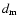 $d_{\rm m}$