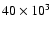 $40\times 10^3$