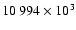 $10~994\times 10^3$