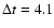 $\Delta t=4.1$