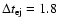 $\Delta t_{\rm ej}=1.8$