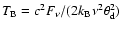$T_{\rm B}=c^2F_\nu/(2k_{\rm B}\nu^2\theta_{\rm d}^2)$