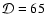 ${\cal D}=65$