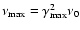 $\nu_{\rm max}=\gamma_{\rm max}^2\nu_0$